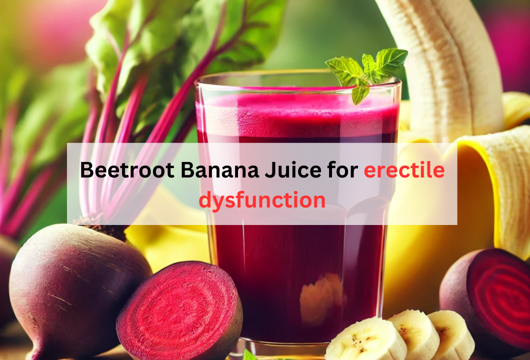 Beetroot Banana Juice for erectile dysfunction post thumbnail image